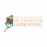 God Created Canoeing t-shirts