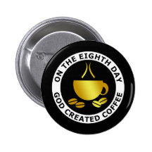 GOD CREATED COFFEE BUTTONS