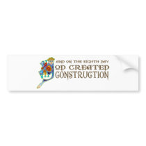 God Created Construction bumper stickers by itsallhot God Created Construction bumper stickers