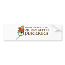 God Created Derricks bumper stickers by itsallhot God Created Derricks bumper stickers