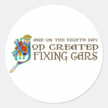 God Created Fixing Cars Round Stickers