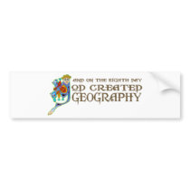God Created Geography bumper stickers by itsallhot God Created Geography bumper stickers