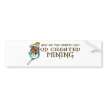 God Created Mining bumper stickers