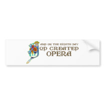 God Created Opera bumper stickers by itsallhot God Created Opera bumper stickers