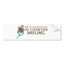 God Created Sailing bumper stickers by itsallhot God Created Sailing bumper stickers
