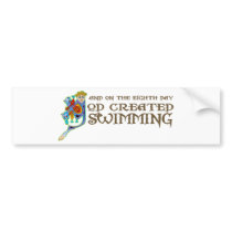 God Created Swimming bumper stickers