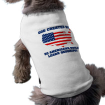 God Created War so Americans Would Learn Geography pet clothing