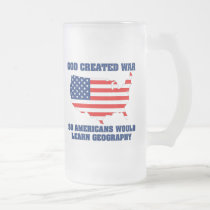 God Created War so Americans Would Learn Geography mugs