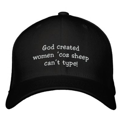 God created women 'coz sheep can't type! baseball cap by Squealia