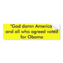 "God damn America"                             ... Bumper Stickers