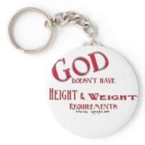 God Does Not Have Height and Weight Requirements Keychains