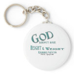 God Doesn't Have Height and Weight Requirements Key Chain