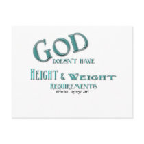 God Doesn't Have Height and Weight Requirements Post Cards