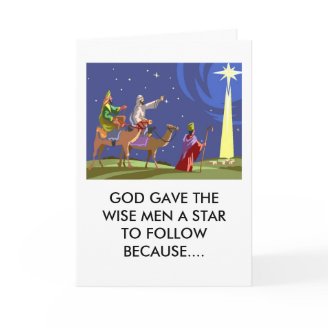 God gave the wisemen a star to follow because... greeting cards