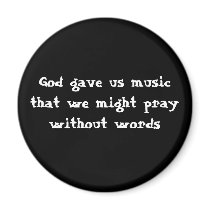 God gave us music that we might pray without words magnets