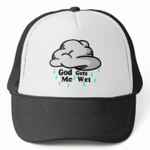 God Gets Me Wet Trucker Hat
