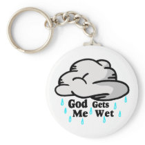 God Gets Me Wet Keychain