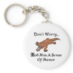 God Has A Sense Of Humor Platypus keychains