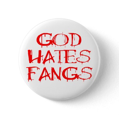 God Hates Fangs Pinback Buttons by Fangtastic