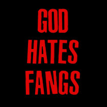 God Hates Fangs t-shirts