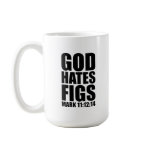 God Hates Figs 11:12-14 Mug