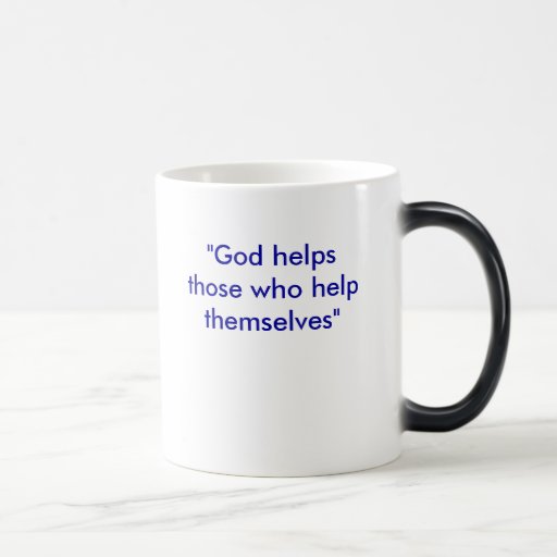 god help those who help themselves essay Question: ‘god helps those who help themselves’ is there something that i can do do i have any responsibility towards helping myself is not the act of helping myself against surrender. god help those who help themselves essay Question: ‘god helps those who help themselves’ is there something that i can do do i have any responsibility towards helping myself is not the act of helping myself against surrender.