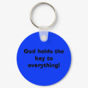 God holds the key to everything! keychains by allieLh God holds the key to everything! keychains