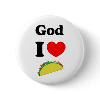 God I Love Tacos! button