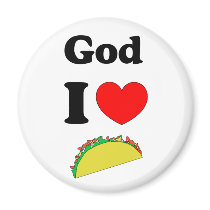 God I Love Tacos! magnets by ktreadwe God I Love Tacos! magnets