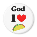 God I Love Tacos! Fridge Magnets