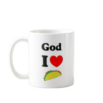 God I Love Tacos! mugs