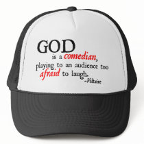 God is A Comedian Trucker Hat