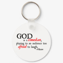 God is A Comedian keychains by ThePhilosopher God is A Comedian keychains