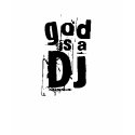 God is a DJ I t-shirts by SlikJegSerDet God is a DJ I t-shirts