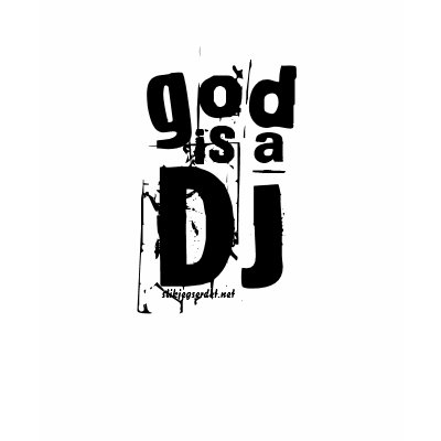 God is a DJ I Tee Shirt by SlikJegSerDet