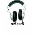 God is a DJ V t-shirts