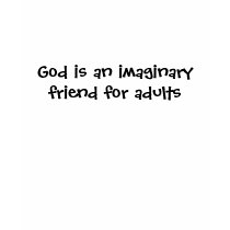 God is an imaginary friend for adults t-shirts by VonTate God is an imaginary friend for adults t-shirts