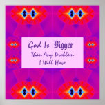 God Is Bigger Than Any Problem I Will Have Poster