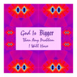 God Is Bigger Than Any Problem I Will Have Poster