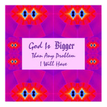 God Is Bigger Than Any Problem I Will Have posters by DonnaGraysonAbstract God Is Bigger Than Any Problem I Will Have posters