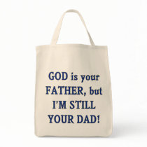 God is Father I'm Still Dad Canvas Bags