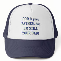 God is Father I'm Still Dad Hats
