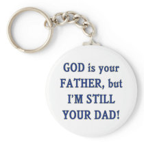 God is Father I'm Still Dad Key Chain