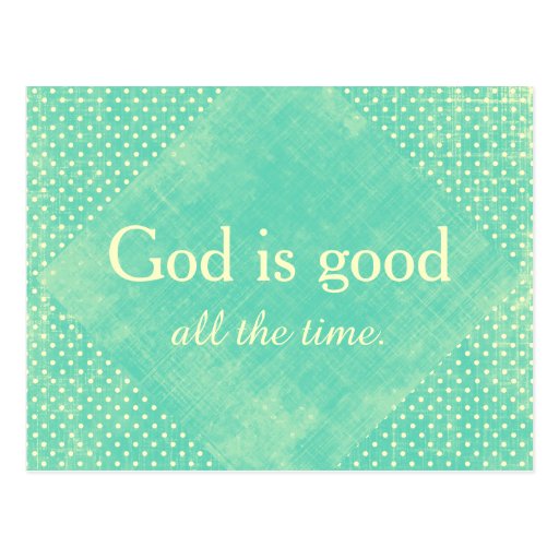 god-is-good-all-the-time-quote-postcard-zazzle