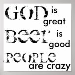 God is great, Beer is good, People are crazy Print