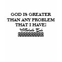GOD IS GREATER THAN ... t-shirts