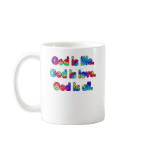 God is life god is love god is all coffee mug