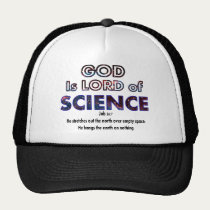 God is Lord of SCIENCE hats