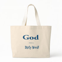 God is not a Dirty Word Canvas Bags