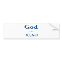 God is not a Dirty Word bumper stickers